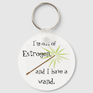 Out of Estrogen Keychain Schlüsselanhänger