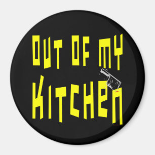 Out of My Kitchen Snappy Kühlschrankmagnet