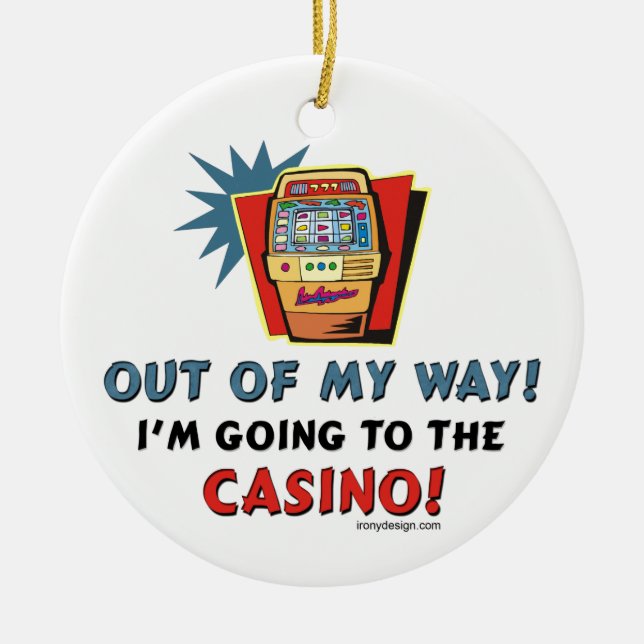 Out of My Way Casino Keramikornament (Vorne)
