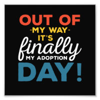 Out Of My Way Its Finally My Adoption Day