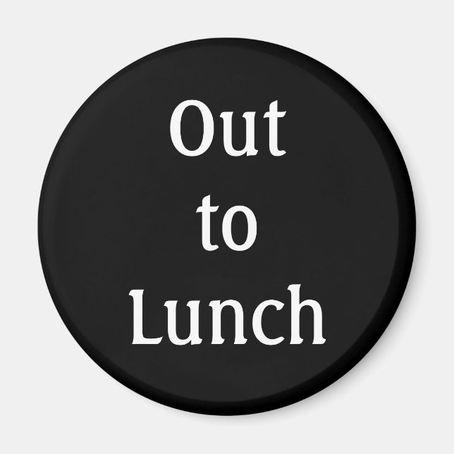 "Out to Lunch" Magnet (Vorne)