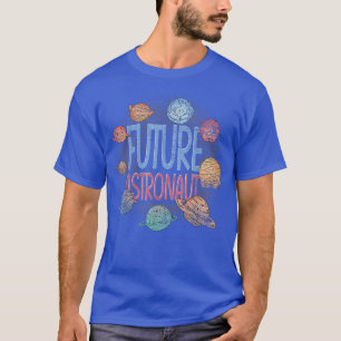 Outer Space Galaxy Planets Space Science Future As T-Shirt