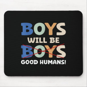 Outfit Boys werden gute Menschen Männer Frauen Kin Mousepad