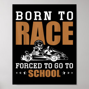 Outfit Racing Geboren zu Rennen gezwungen, zur Sch Poster