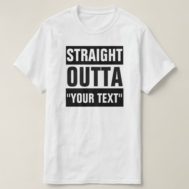 OUTTA DROIT T-SHIRT DES "VOS TEXTES" (Design devant)