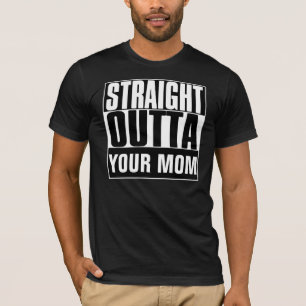 OUTTA DROIT VOTRE T-SHIRT DE MAMAN