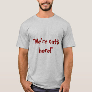 Outta hier T-Shirt