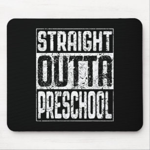 Outta Preschool Pre-k Abschluss Shirt Mousepad