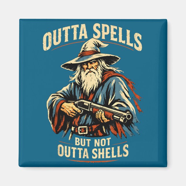 Outta Spells But Not Outta Shells Wizard Fantasy M Magnet (Vorne)