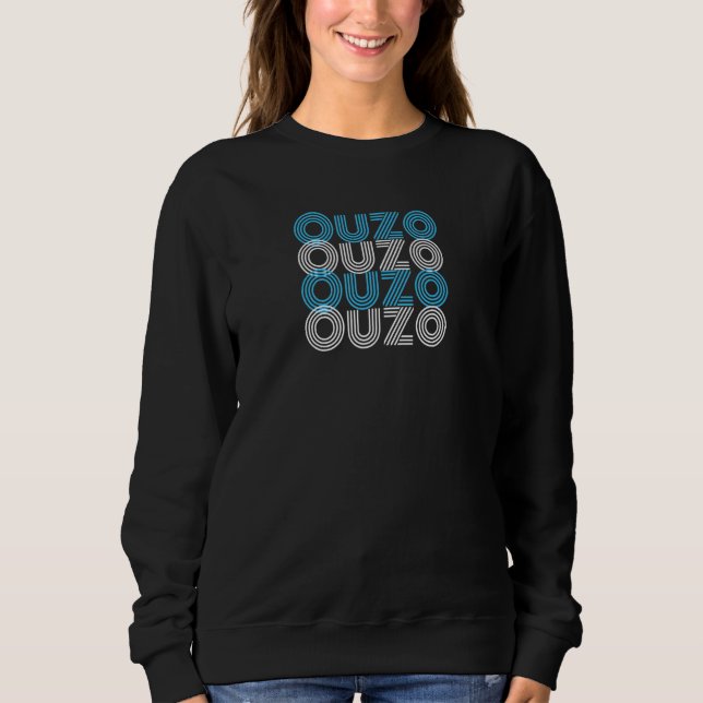 Ouzo Griechenland Griechischer Alkohol Griechenlan Sweatshirt (Vorderseite)