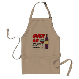 Over 60 And Aging Like a Fine Wine funny apron Schürze