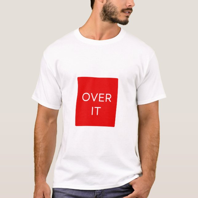 "OVER IT" Statement Graphic Tee Design (Vorderseite)