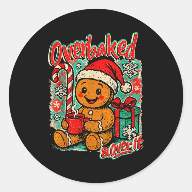 Overbaked And Over It Gingerbread Christmas Baking Runder Aufkleber (Vorderseite)