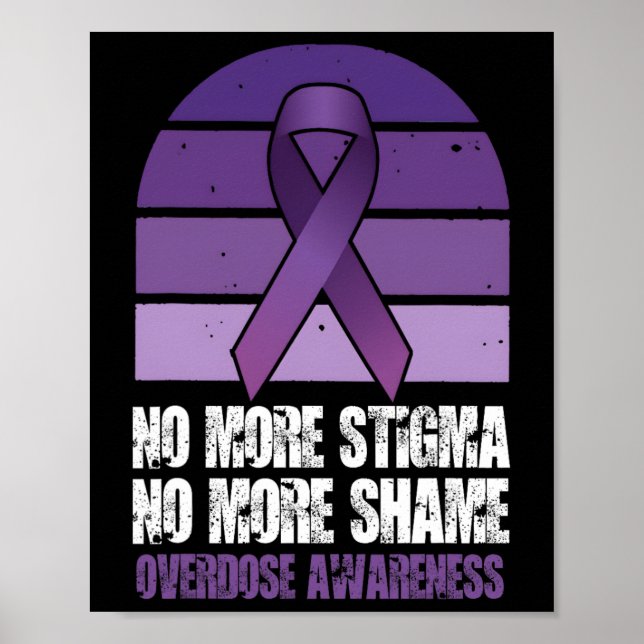 Overdose Awareness No More Stigma No More Shame  Poster (Vorne)