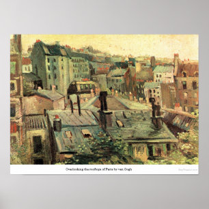 Overlooking the rooftops of Paris by van Gogh Poster