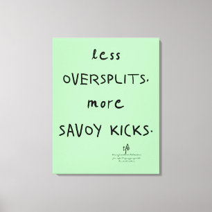 Oversplits vs. Savoy Kicks Celadon Leinwanddruck