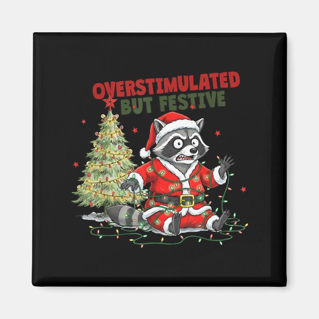Overstimulated But Festive, Christmas Raccoon,sant Magnet (Vorne)
