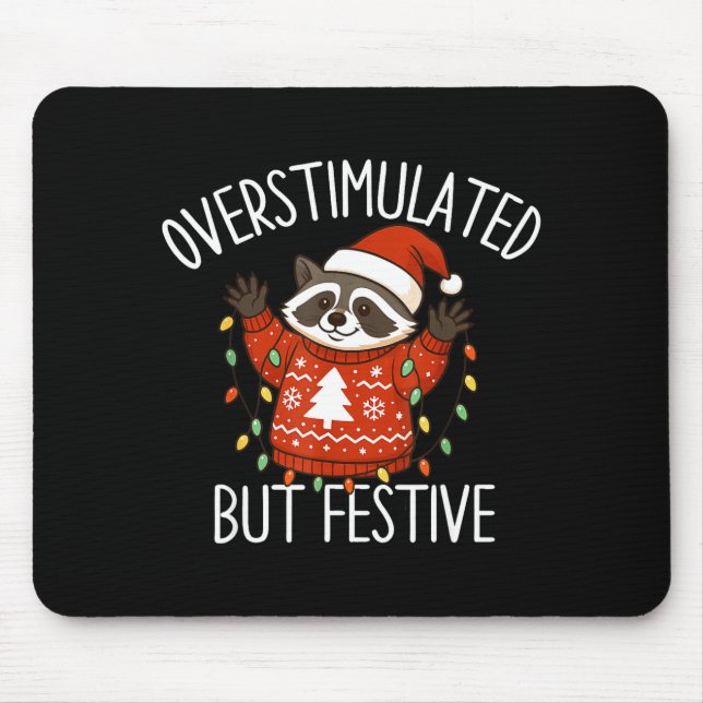 Overstimulated But Festive Christmas Racoon Men Wo Mousepad (Vorne)