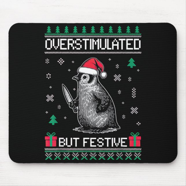 Overstimulated But Festive Christmas Ugly Penguin  Mousepad (Vorne)