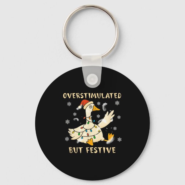 Overstimulated But Festive Goose Christmas Funny G Schlüsselanhänger (Vorderseite)
