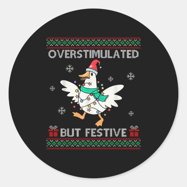 Overstimulated But Festive Goose Ugly Sweater Chri Runder Aufkleber (Vorderseite)