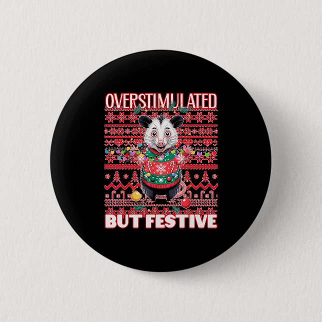 Overstimulated But Festive Ugly Xmas  Button (Vorderseite)