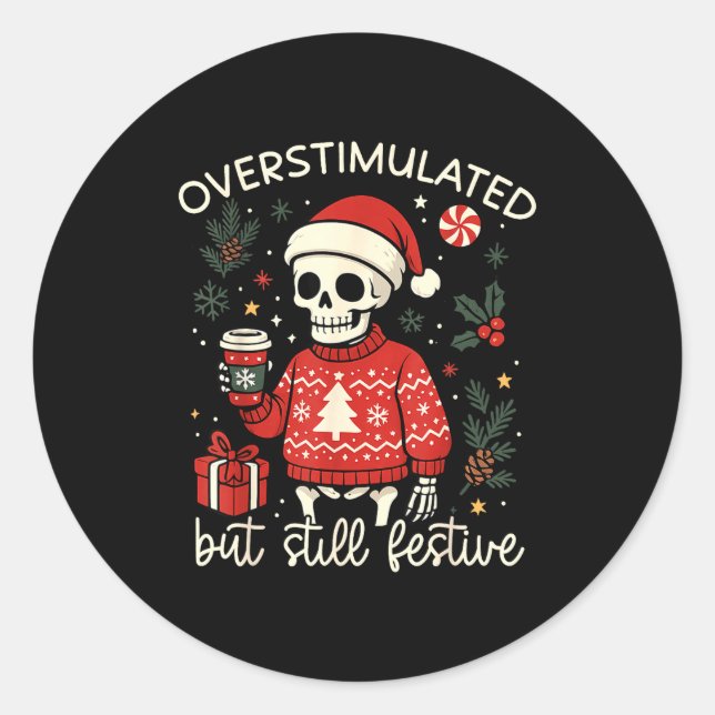Overstimulated But Still Festive Funny Christmas S Runder Aufkleber (Vorderseite)