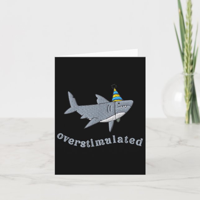 Overstimulated Hat Shark Funny Birthday,men,women  Karte (Vorderseite)