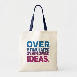 Overstimulated Overflowing Ideas ND Tote Tragetasche