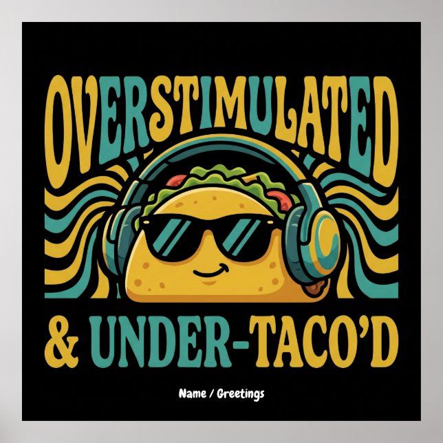 Overstimulated & Under-Taco'd Funny Retro Foodie Poster (Vorne)
