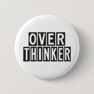 Overthinker Button