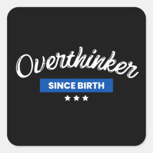 Overthinker seit der Geburt Kaffee Tasse Quadratischer Aufkleber