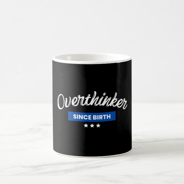 Overthinker seit der Geburt Kaffeetasse (Mittel)