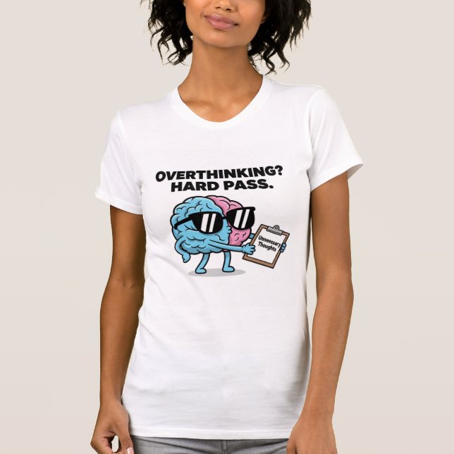 Overthinking? Hard Pass — The Clarity Frequency T-Shirt (Vorderseite)