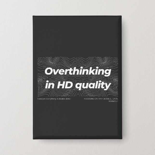 Overthinking in HD Quality Button (Vorderseite)