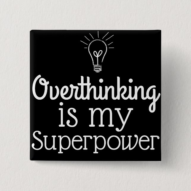 Overthinking ist meine Supermacht Button (Vorderseite)