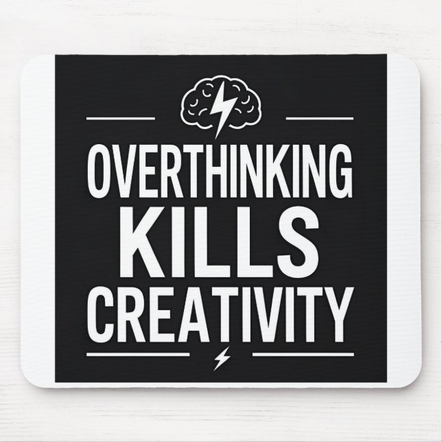 Overthinking Kills Creativity – Minimal Motivation Mousepad (Vorne)