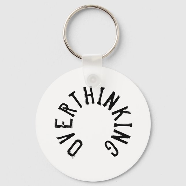 Overthinking Text Keyring Schlüsselanhänger (Vorderseite)