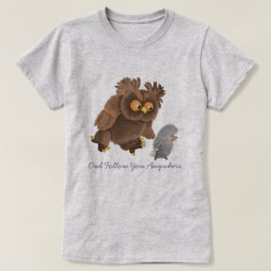 Owl Folgen Sie Ihnen überall T - Shirt