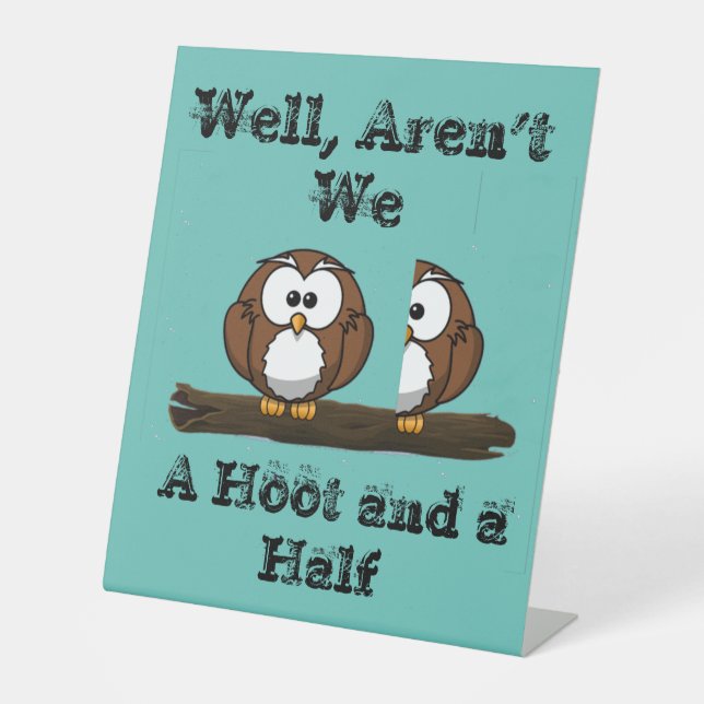 Owl Hoot und eine halbe Prüfung für Unternehmen Sockelschild (Vorderseite)