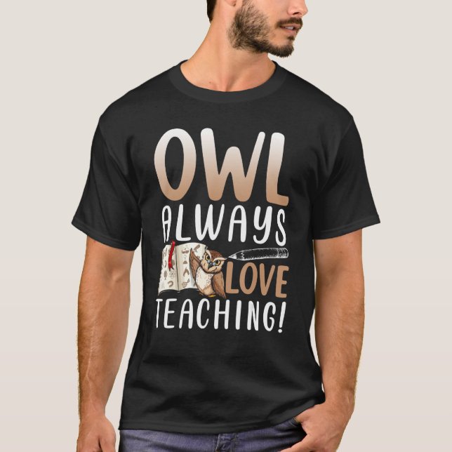 Owl immer Liebe Lehrer T-Shirt (Vorderseite)