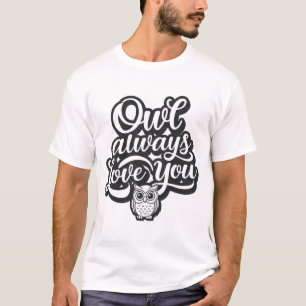 Owl immer Liebe Sie Design immer Lieben Sie. T-Shirt