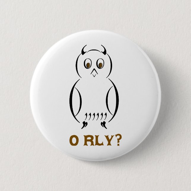 Owl O'Rly Button (Vorderseite)