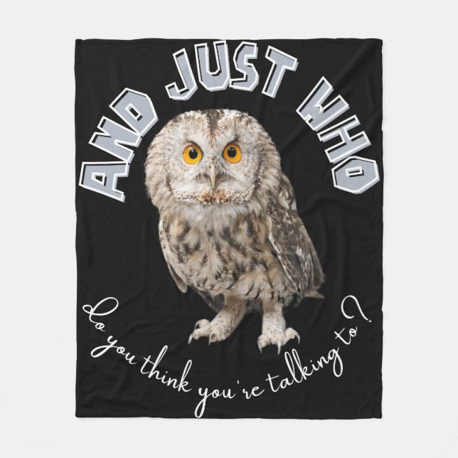 Owl: Und nur mit wem denkst du, dass du redest? Fleecedecke (Vorderseite)
