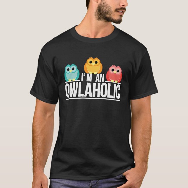 Owl Workaholic Alcohol Bird Saying T-Shirt (Vorderseite)