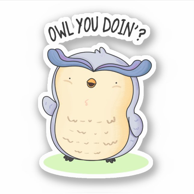 Owl You Doin Funny Bird Puff Aufkleber (Vorderseite)