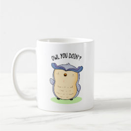 Owl You Doin Funny Bird Puff Kaffeetasse