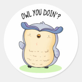 Owl You Doin Funny Bird Puff Runder Aufkleber
