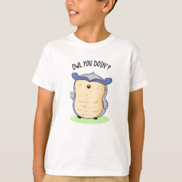 Owl You Doin Funny Bird Puff T-Shirt