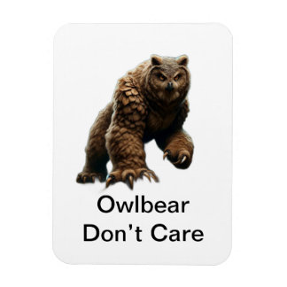 Owlbear Don't Care Magnet